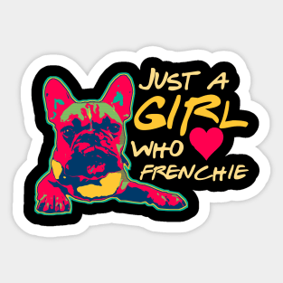 Just a girl who loves her Frenchie Funny Frenchie Mom Gifts Sticker